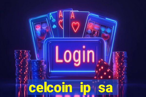 celcoin ip sa plataforma de jogos